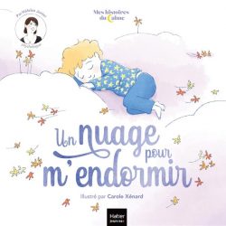 Un nuage pour m'endormir - Héloïse Junier - Carole Xénard (Illustrations)