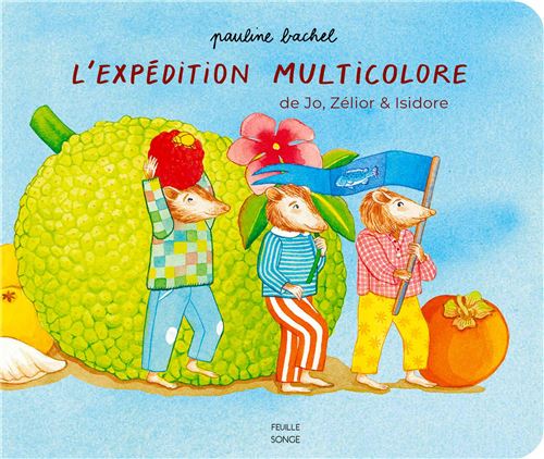 L'expédition multicolore de Jo, Zélior & Isidore - Pauline Bachel